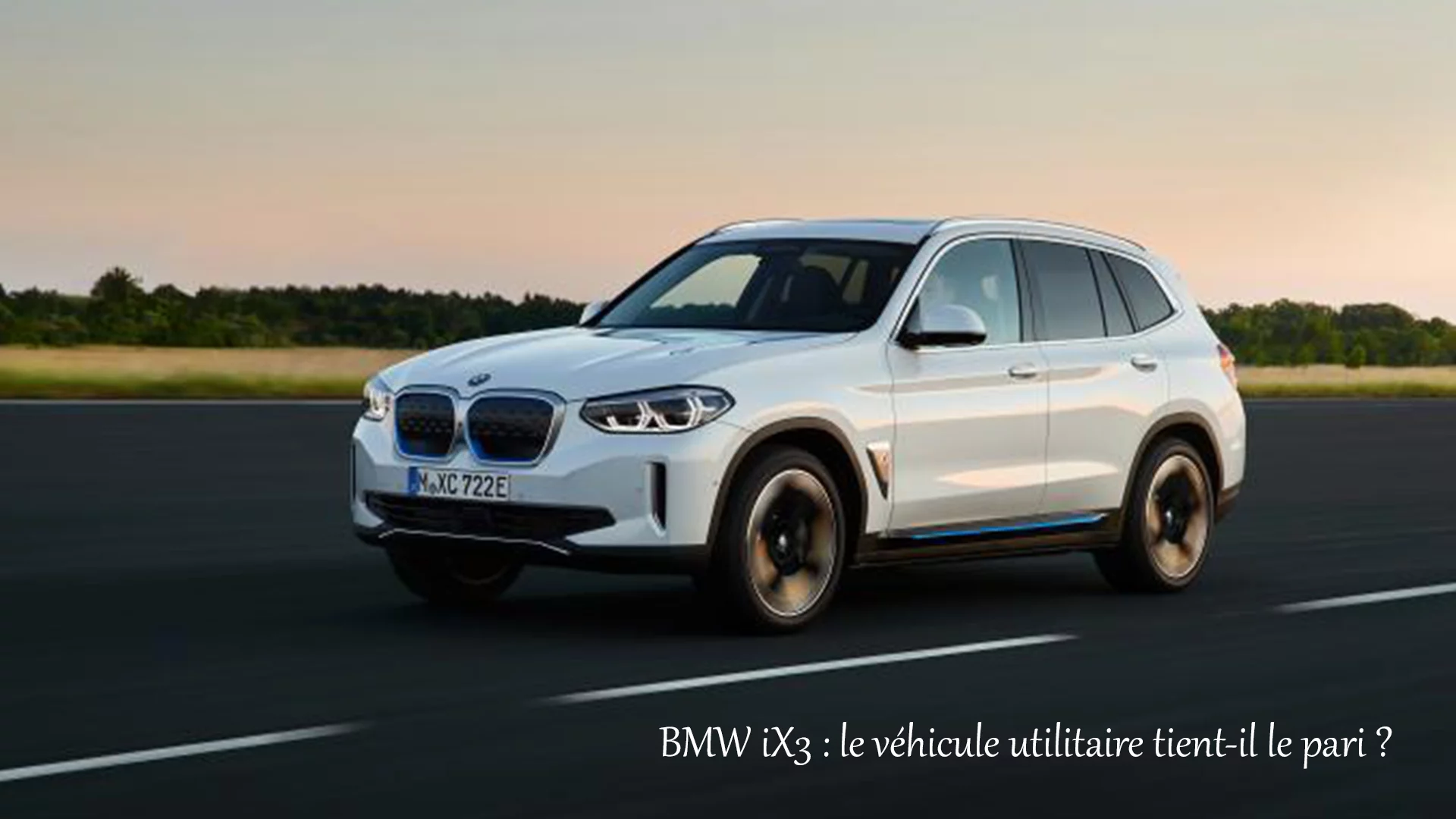 BMW iX3 : le véhicule utilitaire tient-il le pari ?